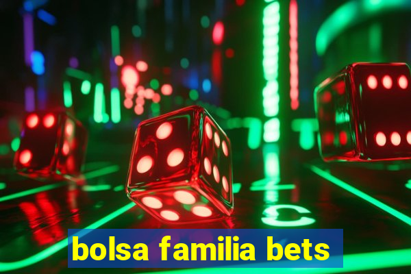 bolsa familia bets